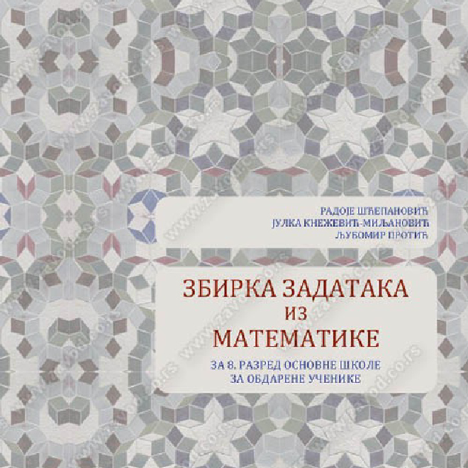 ZBIRKA ZADATAKA IZ MATEMATIKE za osmi razred osnovne škole za obdarene učenike