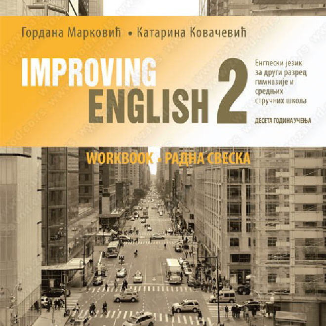 IMPROVING ENGLISH 2 – RADNA SVESKA za engleski jezik za drugi razred gimnazije i srednjih stručnih škola – deseta godina učenja