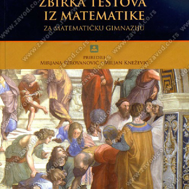 ZBIRKA TESTOVA IZ MATEMATIKE - za matematičku gimnaziju
