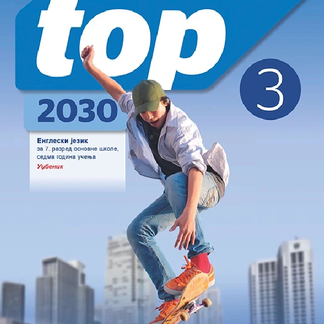 To the Top 3/2030 engleski jezik za 7. razred osnovne škole, sedma godina učenja : udžbenik