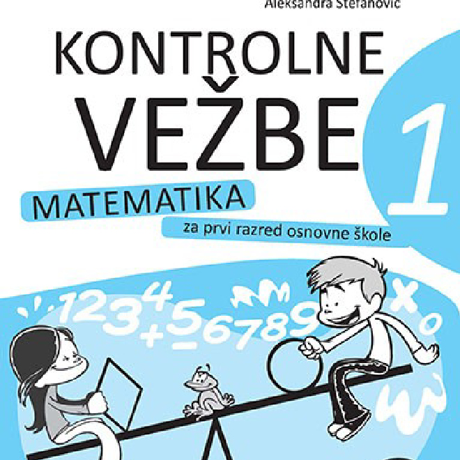 Kontrolne vežbe iz matematike za 1. razred (latinica)