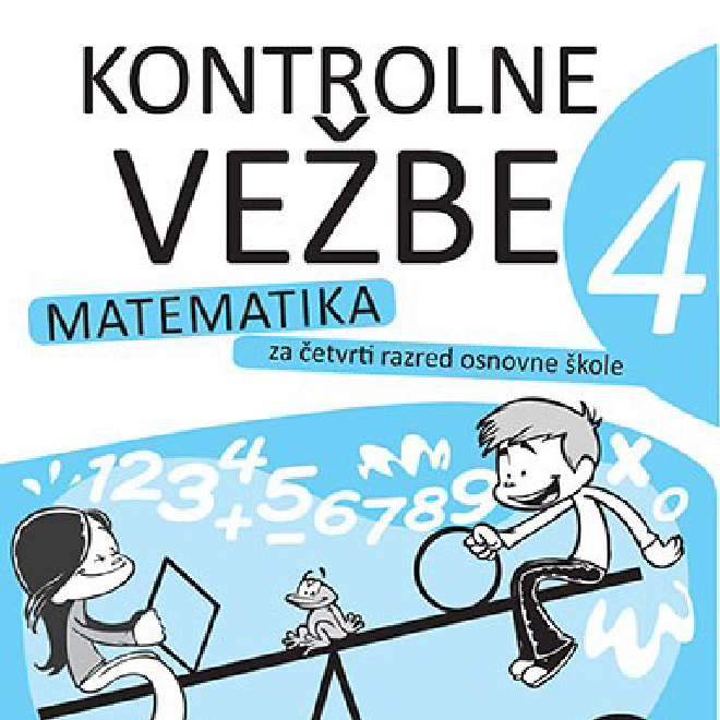 Kontrolne vežbe iz matematike za 4. razred (latinica)