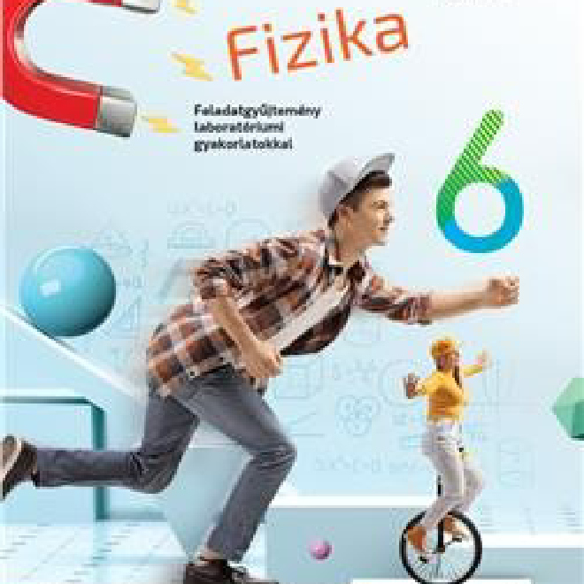 FIZIKA 6, ZBIRKA ZADATAKA SA LABORATORIJSKIM VEŽBAMA NA MAĐARSKOM JEZIKU