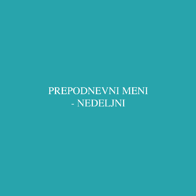 Prepodnevni meni - nedeljni