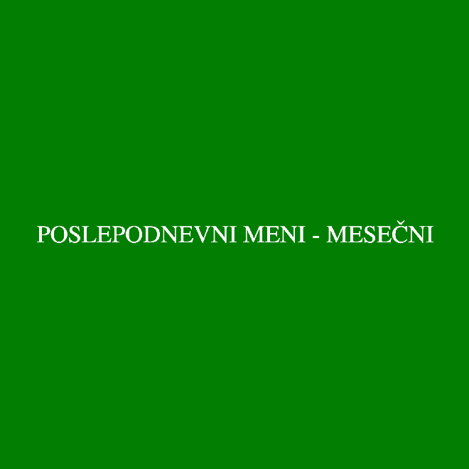 Poslepodnevni meni mesečni - jun